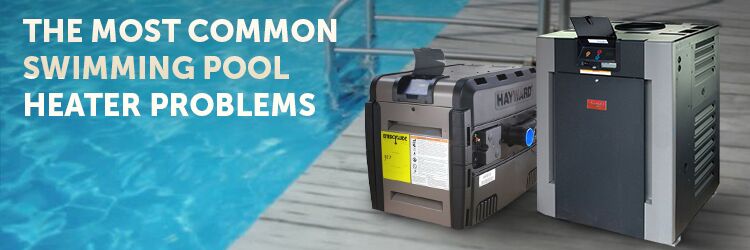 The Most Common Swimming Pool Heater Problems Inyopools Com Diy Resources