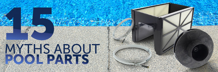 15 myths about pool parts