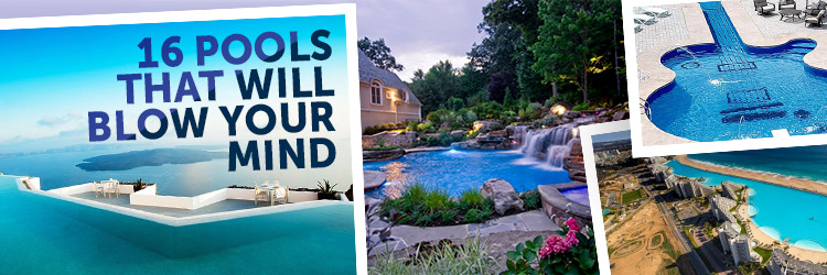 16 Pools That Will blow your mind
