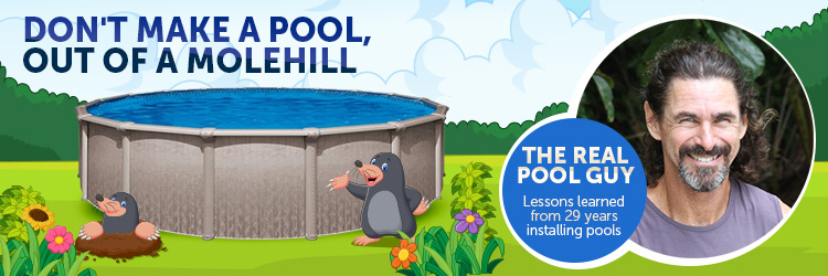 Moles and Above Ground Pools