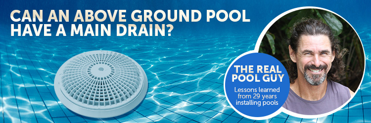 Main Drains in Above Ground Pools