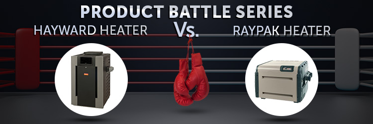Product Battle Series 2: Hayward Heater Vs. Raypak Heater ...
