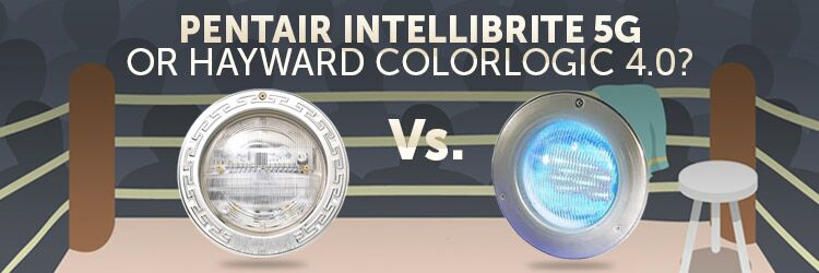 Which Is Better, the Pentair IntelliBrite 5g or Hayward ColorLogic 4.0 ...