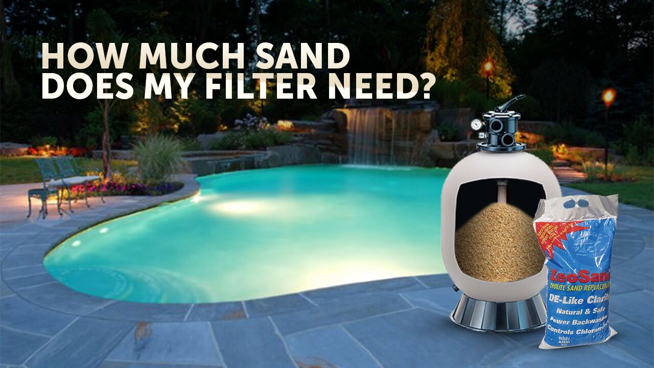 How much sand do i need for my pool filter How Much Sand Does My Swimming Pool Filter Need