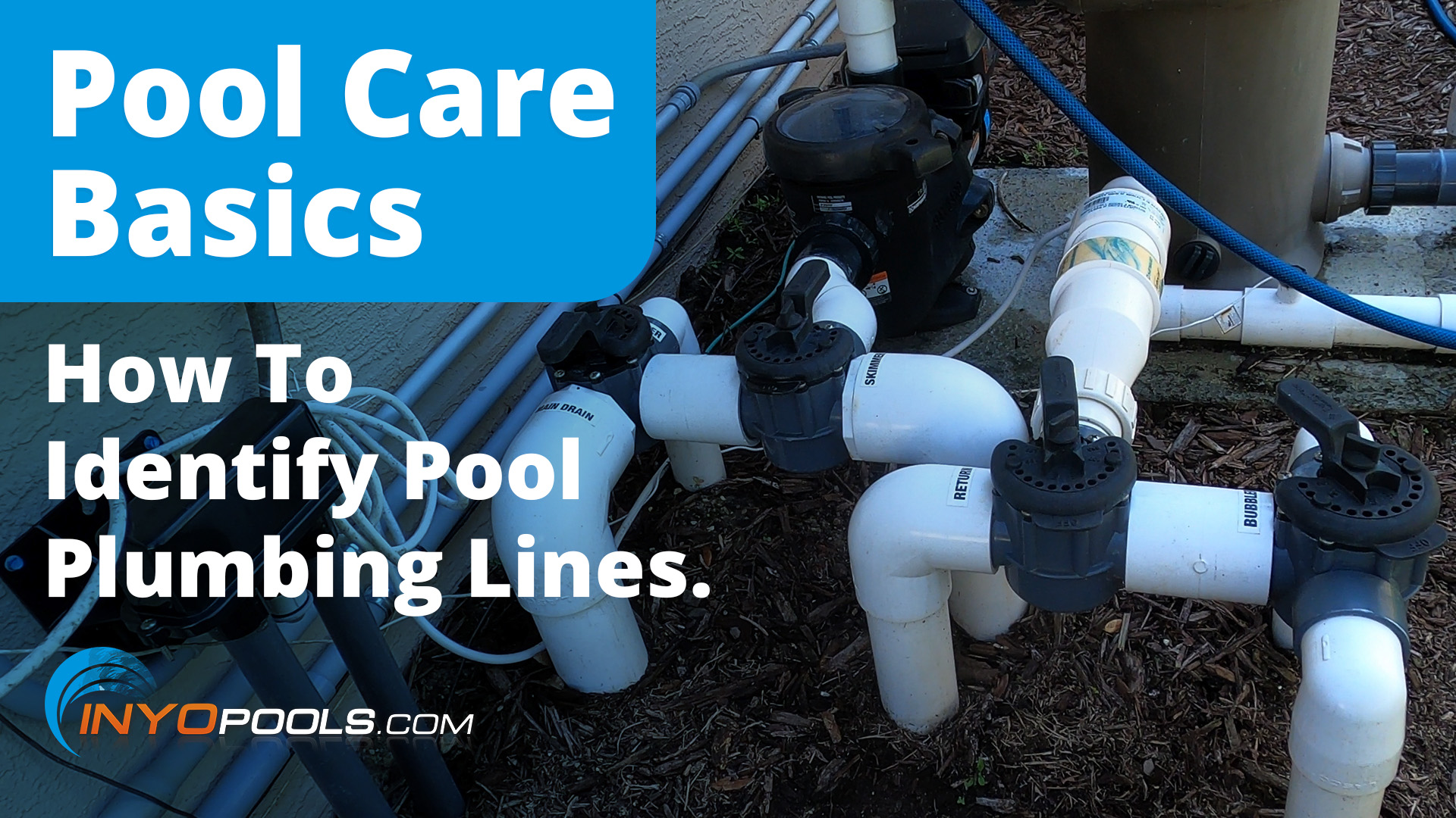 How To Identify Pool Plumbing Lines and Valves - INYOPools.com ...