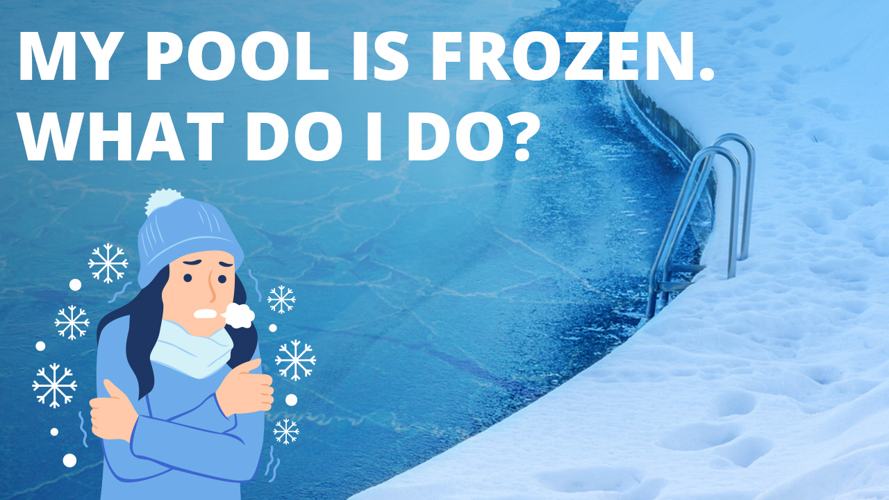 My Pool Is Frozen. Now What? - INYOPools.com - DIY Resources
