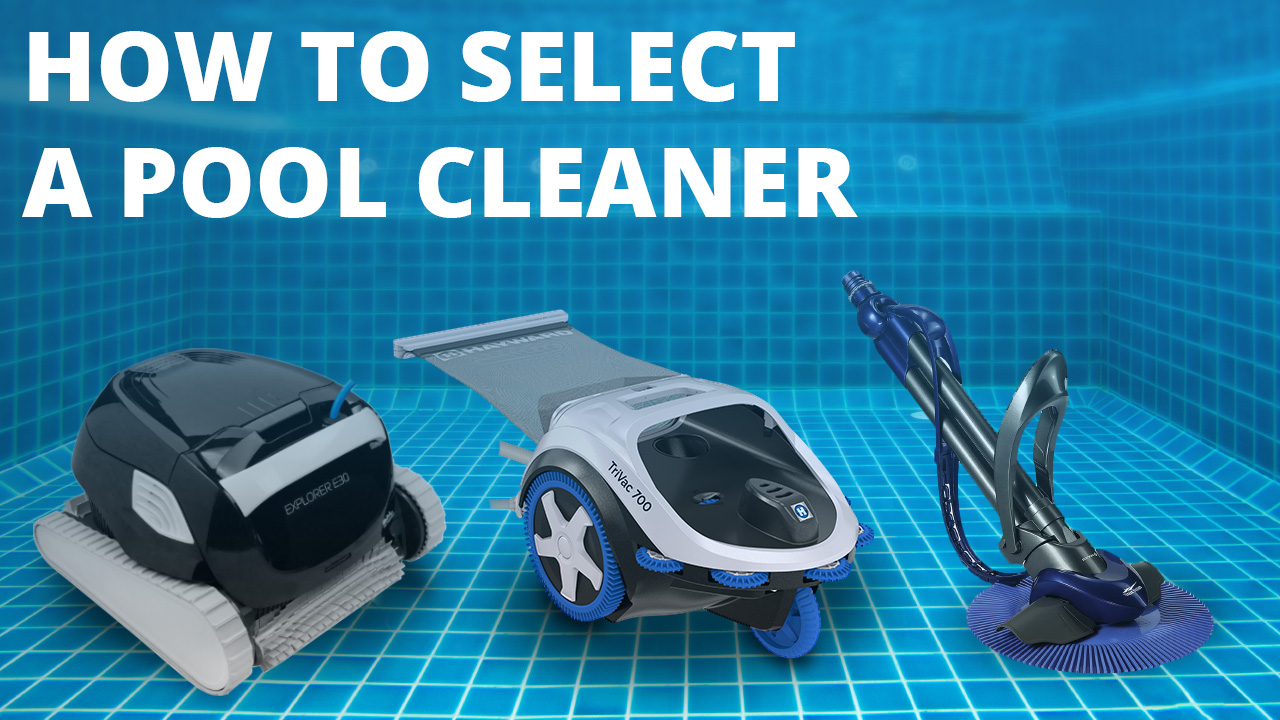 How To Select A Pool Cleaner - Inyo Pools Blog