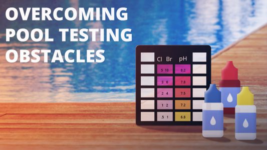 Identifying & Overcoming PoolTesting Obstacles/Issues