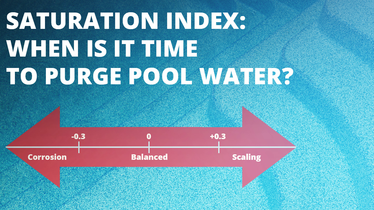 Saturation Index: When it is time to purge pool water?