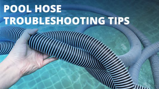 Pool Hose Troubleshooting Tips