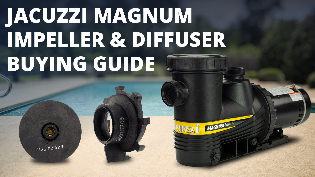 Jacuzzi Magnum Impeller & Diffuser Buying Guide