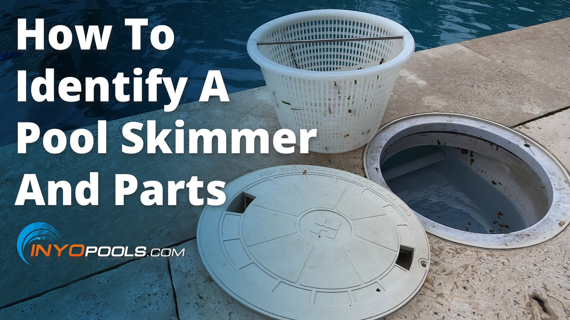 How To Identify A Pool Skimmer And Parts