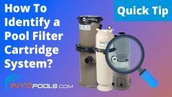How To Identify a Pool Cartridge Filter System?