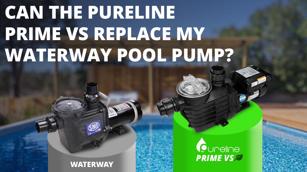 Can the Pureline Prime VS Replace My Waterway Pool Pump?
